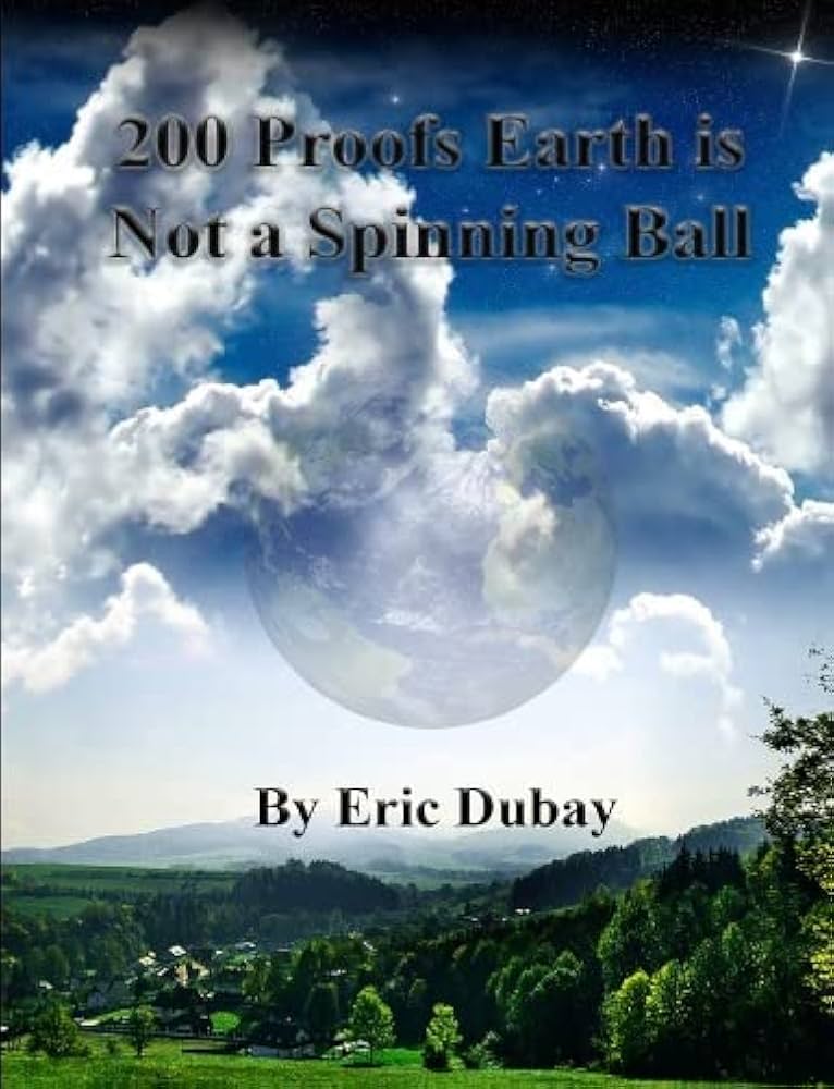 200 Proofs Earth is Not a Spinning Ball
