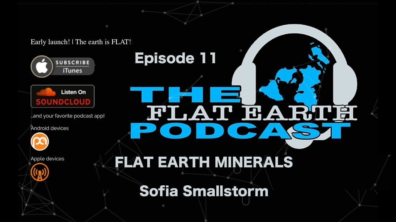 [Oct 27, 2017] 111 - FLAT EARTH MINERALS with Sofia Smallstorm