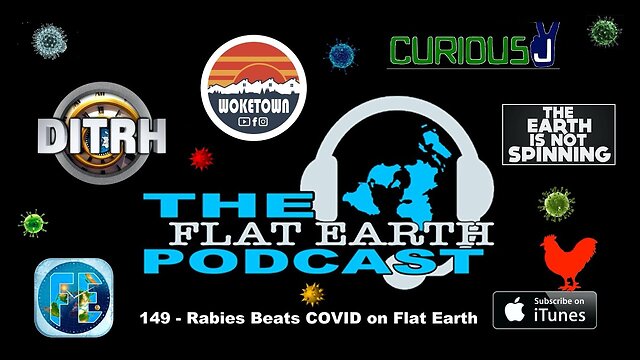 [Mar 23, 2021] 149 - Rabies Beats COVID on Flat Earth