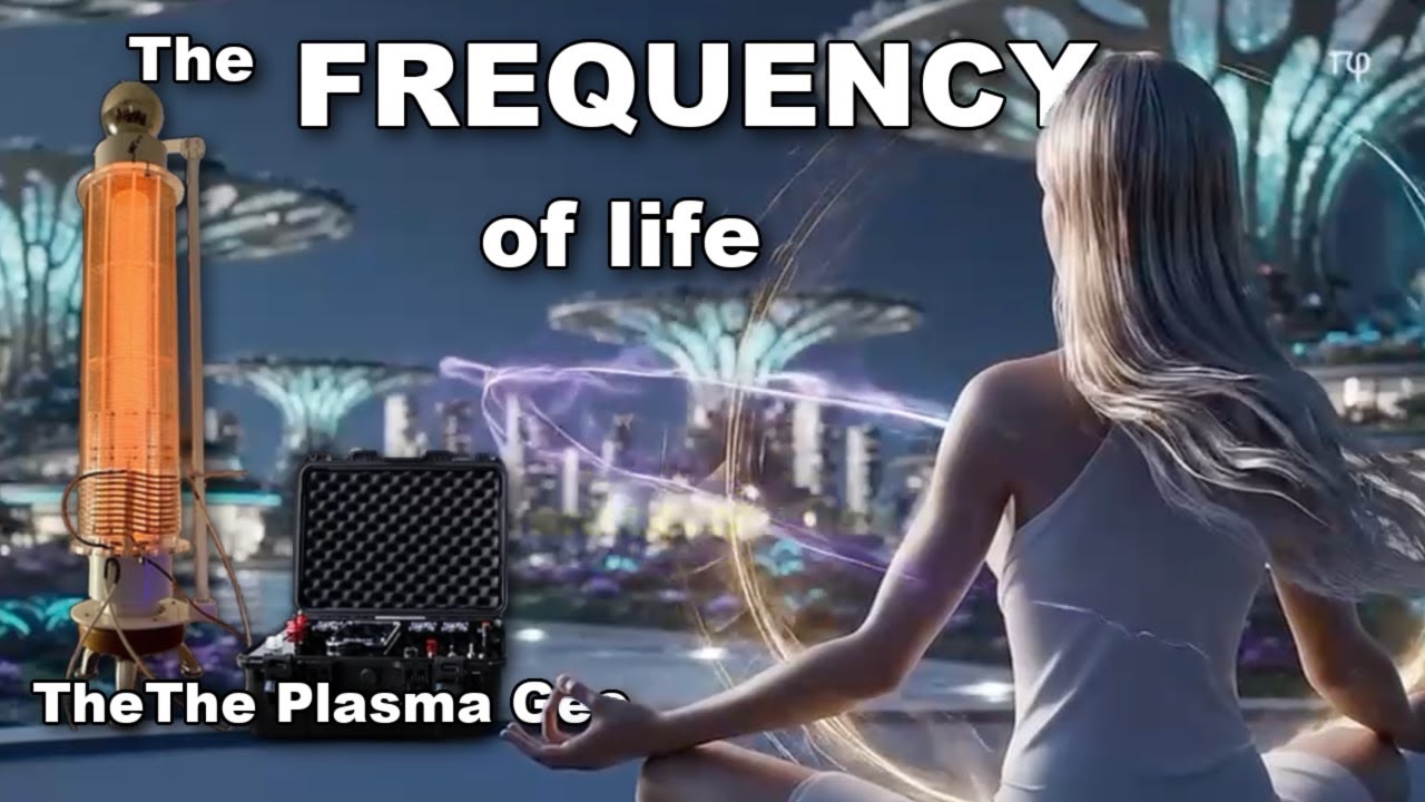 The FREQUENCY of life The Plasma Geo generator. (BQ)
